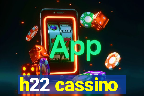 h22 cassino